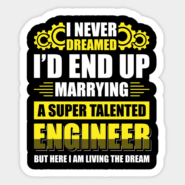 Marrying a super talented engineer Sticker by Arish Van Designs